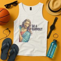 Do A Burnout Jesus Meme Funny Saying Hard Working Tank Top
