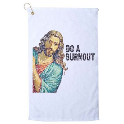 Do A Burnout Jesus Meme Funny Saying Hard Working Golf Towel