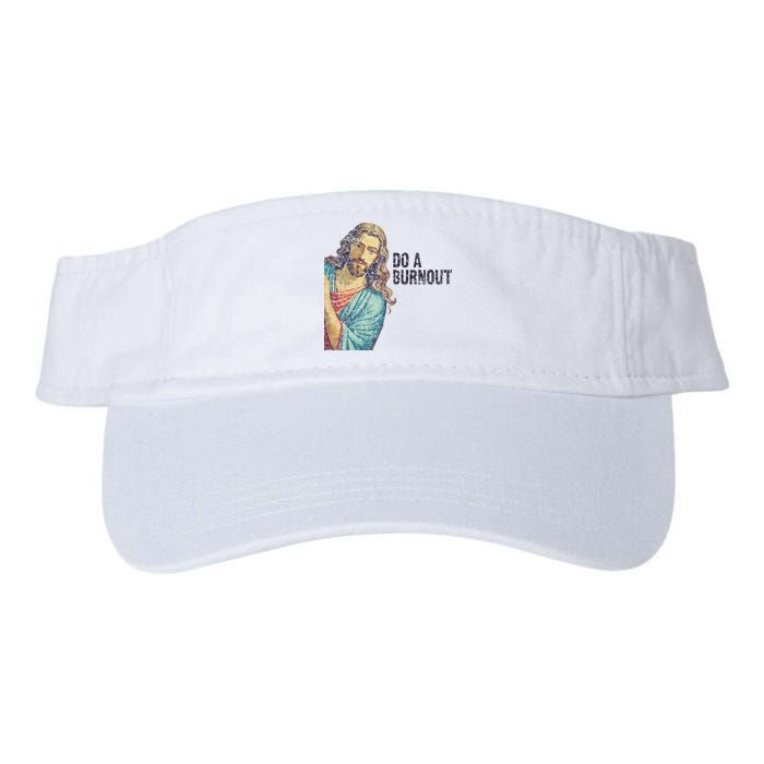 Do A Burnout Jesus Meme Funny Saying Hard Working Visor