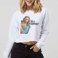 Do A Burnout Jesus Meme Funny Saying Hard Working Cropped Pullover Crew