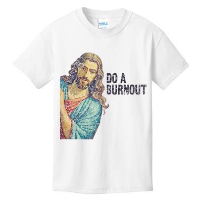 Do A Burnout Jesus Meme Funny Saying Hard Working Kids T-Shirt