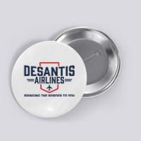 DeSantis Airlines Bringing The Border To You Funny Button