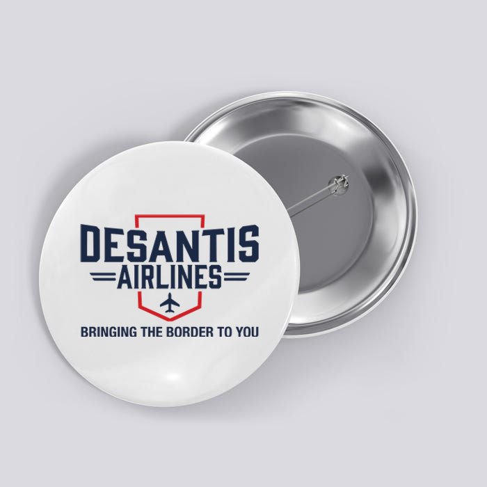 DeSantis Airlines Bringing The Border To You Funny Button