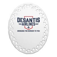 DeSantis Airlines Bringing The Border To You Funny Ceramic Oval Ornament