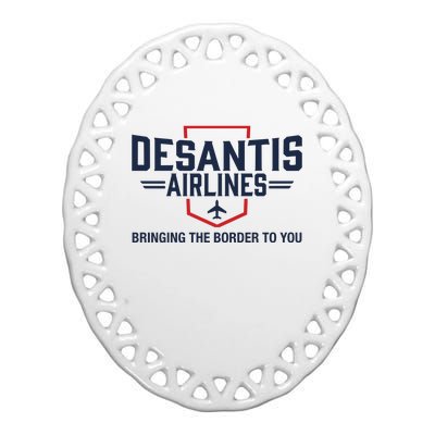 DeSantis Airlines Bringing The Border To You Funny Ceramic Oval Ornament