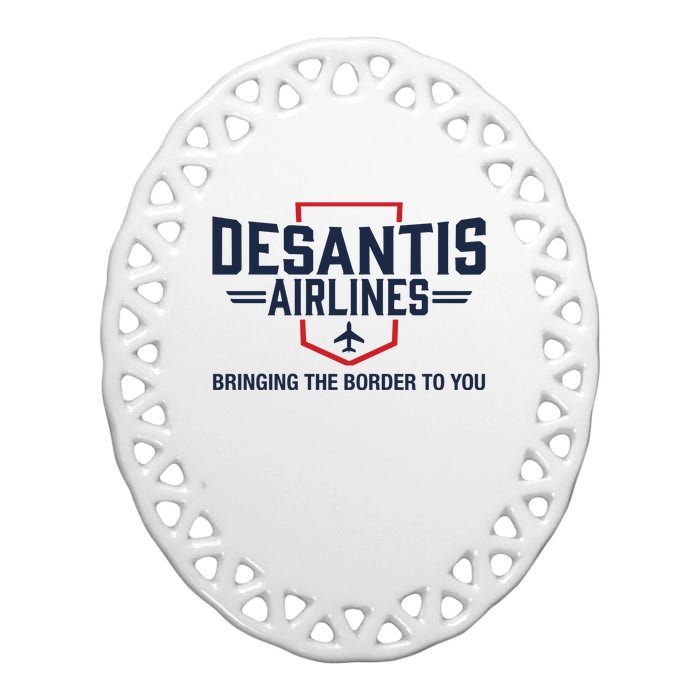 DeSantis Airlines Bringing The Border To You Funny Ceramic Oval Ornament