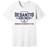 DeSantis Airlines Bringing The Border To You Funny Premium T-Shirt