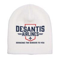 DeSantis Airlines Bringing The Border To You Funny Short Acrylic Beanie