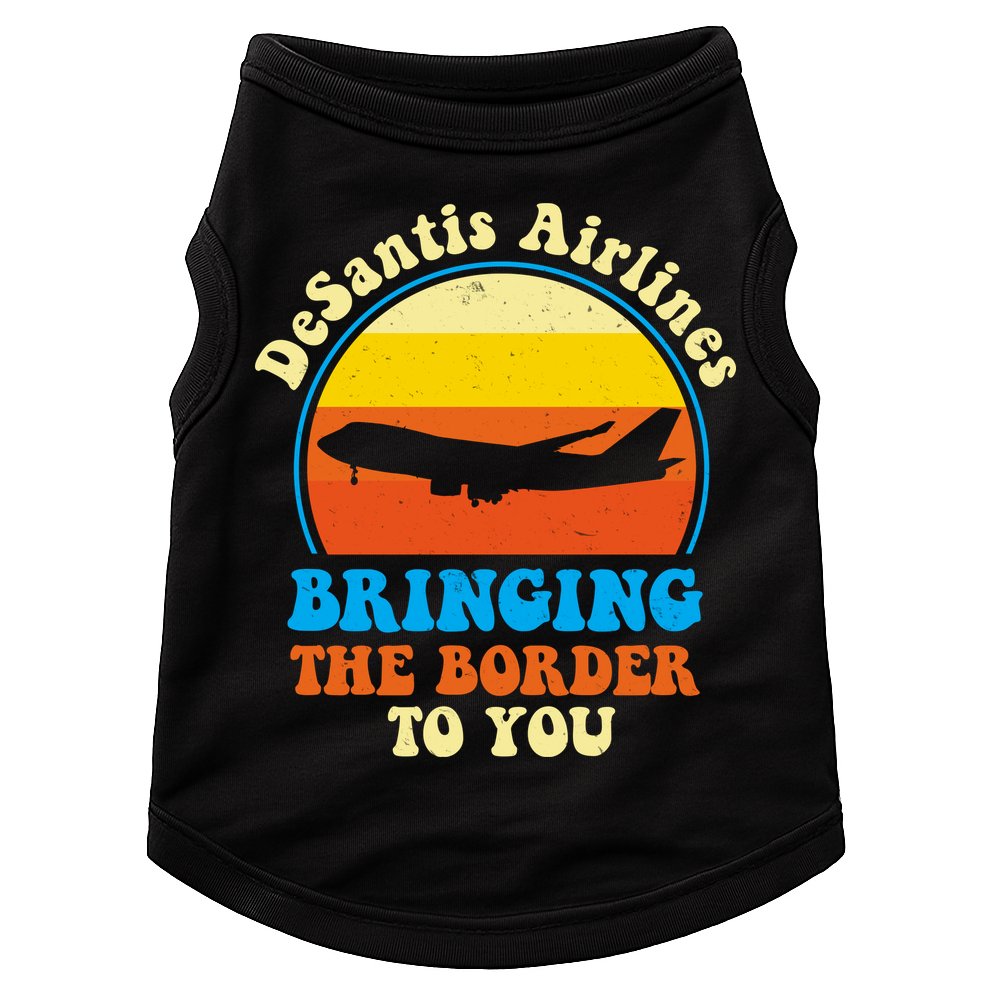 Desantis Airlines Brining The Boarder To You Funny Political Doggie Tank