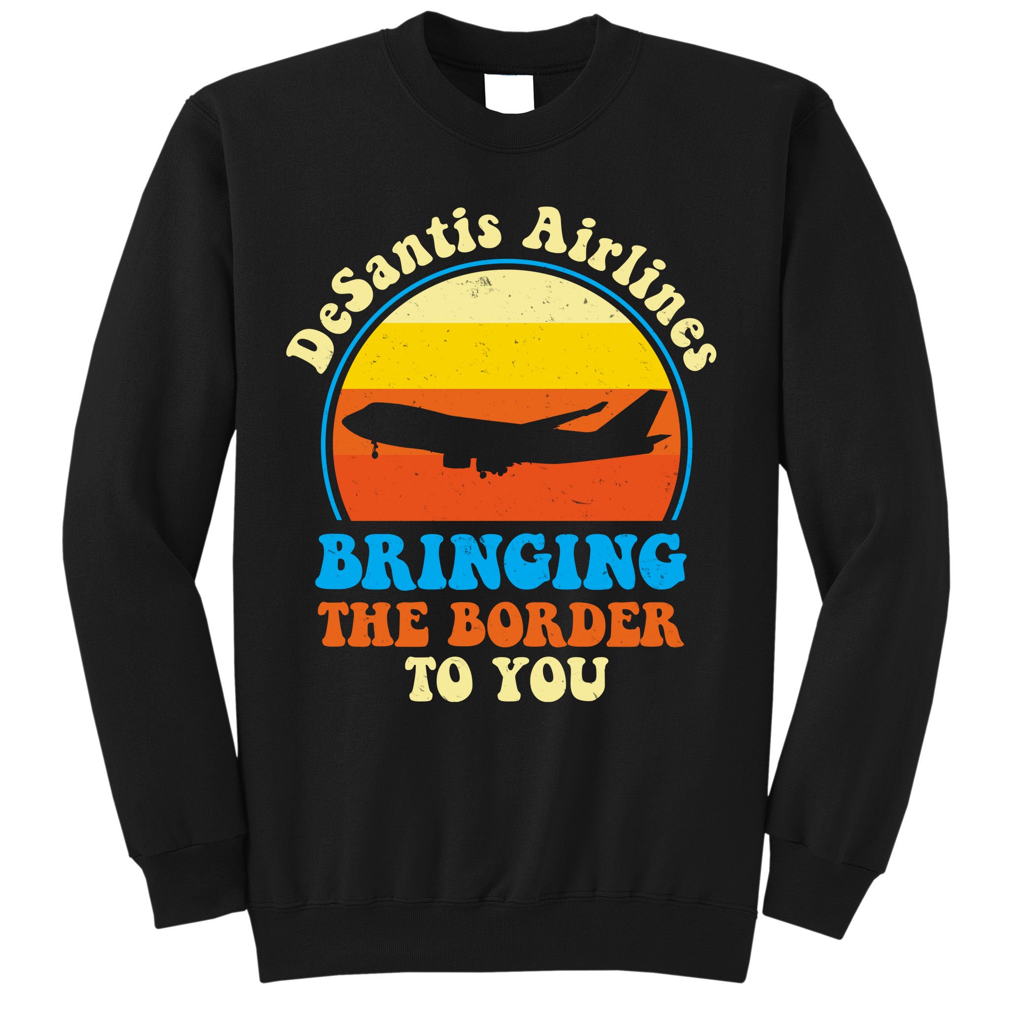 Desantis Airlines Brining The Boarder To You Funny Political Sweatshirt