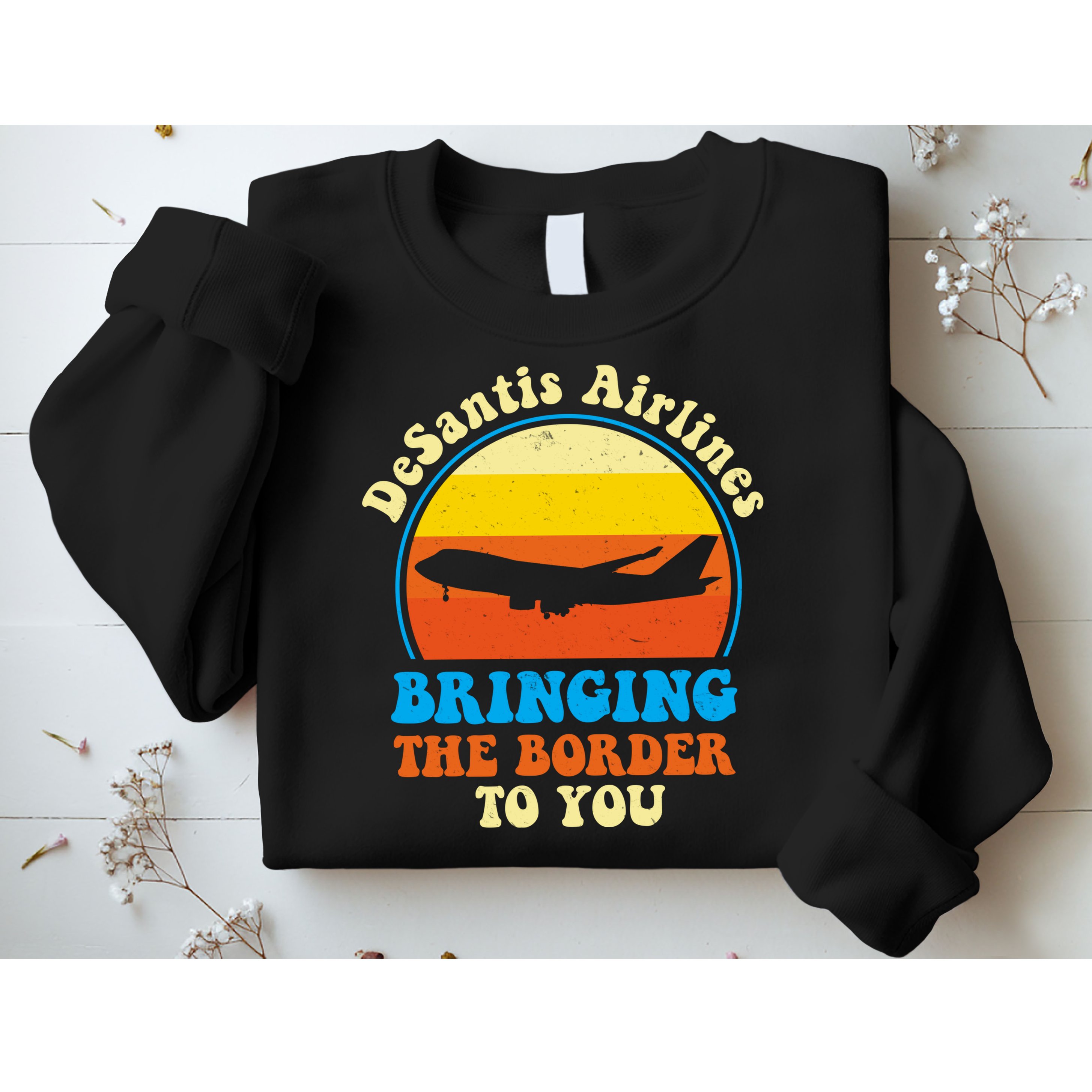 Desantis Airlines Brining The Boarder To You Funny Political Sweatshirt