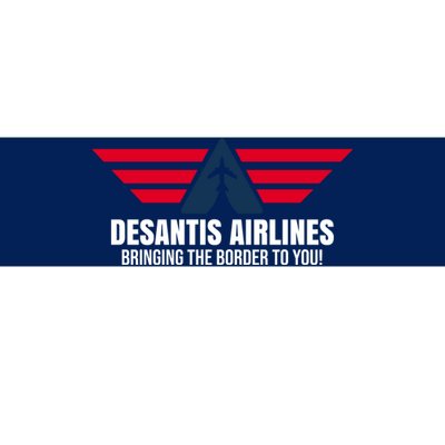 Desantis Airlines Bringing The Boarder To You Political Bumper Sticker