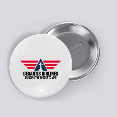 Desantis Airlines Bringing The Boarder To You Political Button