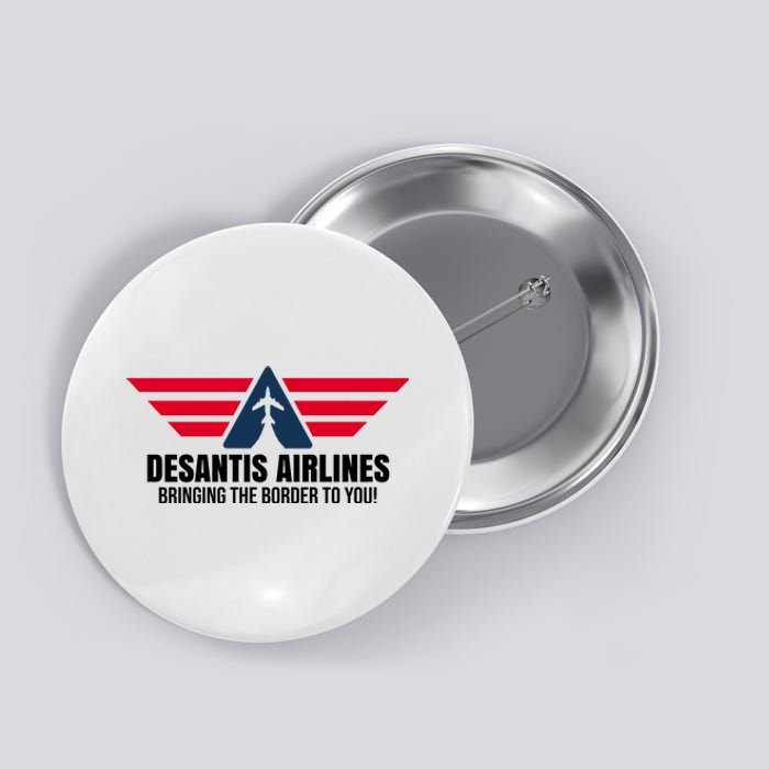 Desantis Airlines Bringing The Boarder To You Political Button