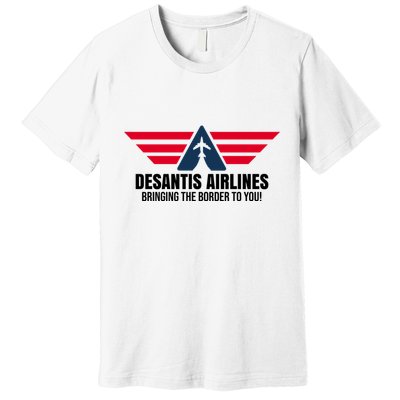 Desantis Airlines Bringing The Boarder To You Political Premium T-Shirt
