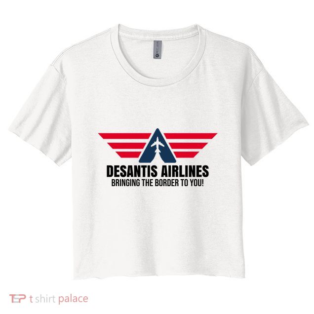Desantis Airlines Bringing The Boarder To You Political Crop Top