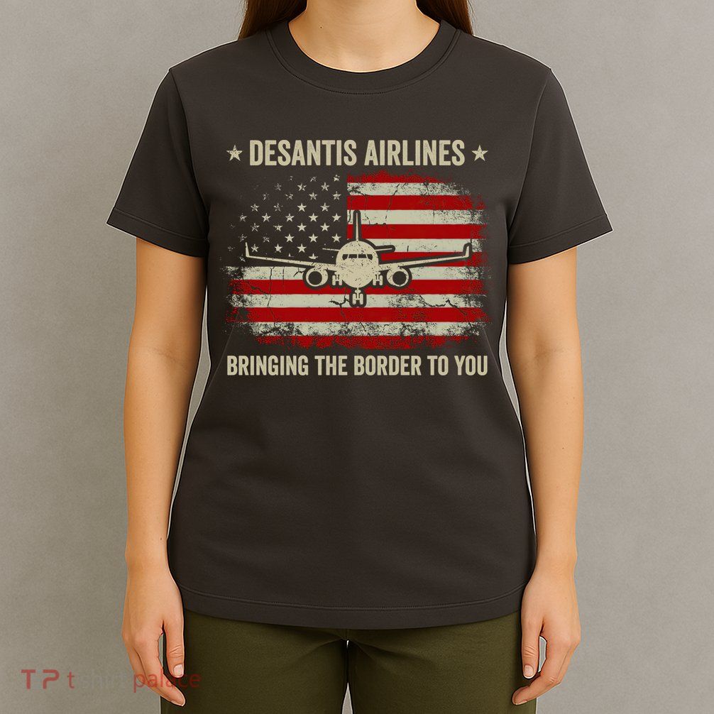 DeSantis Airlines Bringing The Border To You American US Flag Vintage T-Shirt