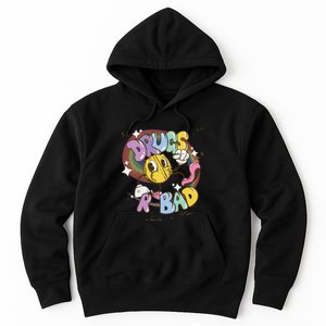 Drugs are bad - Funny Graphic Hoodie