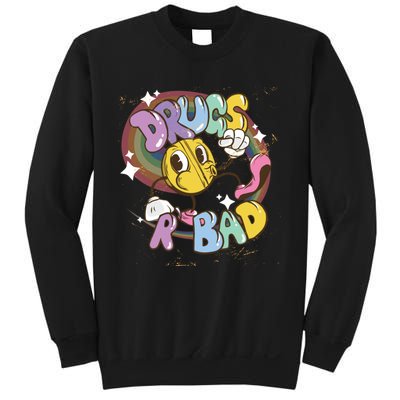 Drugs are bad - Funny Graphic Sweatshirt