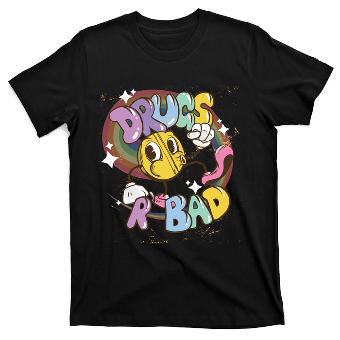 Drugs are bad - Funny Graphic T-Shirt