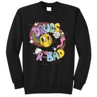 Drugs are bad - Funny Graphic Tall Sweatshirt