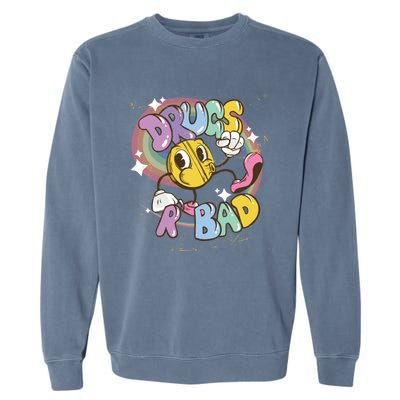 Drugs are bad - Funny Graphic Garment-Dyed Sweatshirt