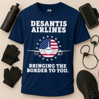 DeSantis Airlines Bringing The Boarder To You Performance Shirt