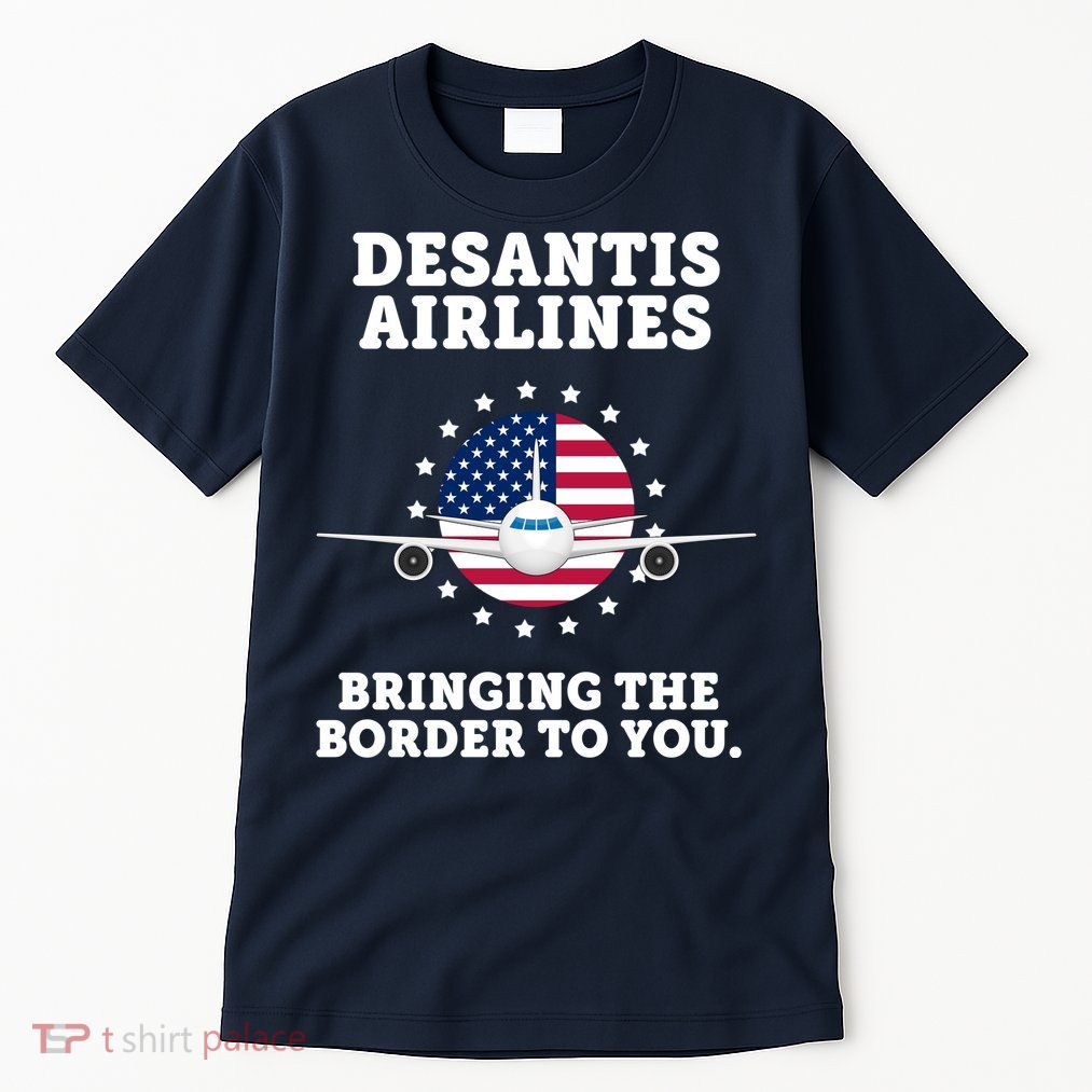 DeSantis Airlines Bringing The Boarder To You Tall T-Shirt