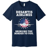 DeSantis Airlines Bringing The Boarder To You Premium T-Shirt