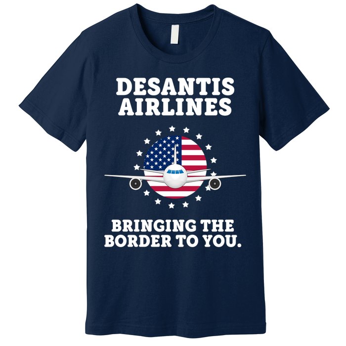 DeSantis Airlines Bringing The Boarder To You Premium T-Shirt