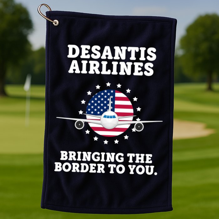 DeSantis Airlines Bringing The Boarder To You Golf Towel