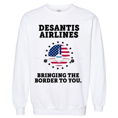 DeSantis Airlines Bringing The Boarder To You Garment-Dyed Sweatshirt