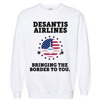 DeSantis Airlines Bringing The Boarder To You Garment-Dyed Sweatshirt