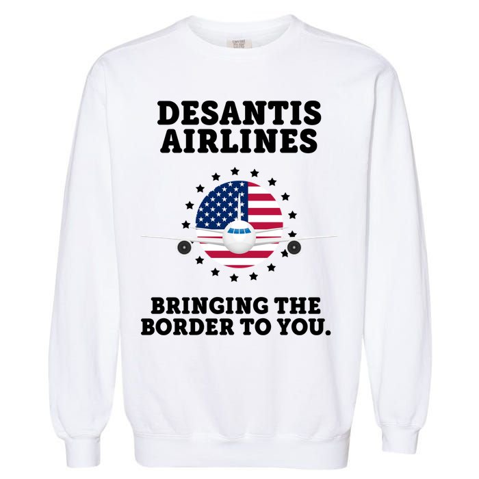 DeSantis Airlines Bringing The Boarder To You Garment-Dyed Sweatshirt