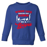 Do A Burpee Design For Aerobic Workout Great Gift Toddler Sweatshirt