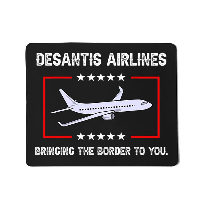 Desantis Airlines Bringing The Border To You Funny Mousepad