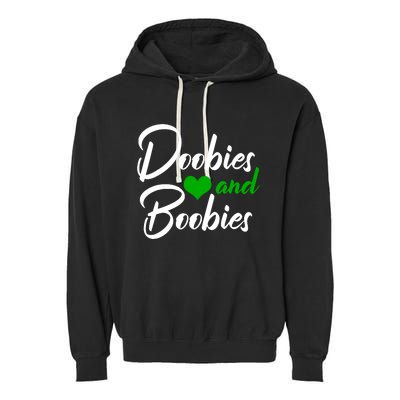 Doobies And Boobies Weed Funny 420 Stoner Pothead Gift Garment-Dyed Fleece Hoodie