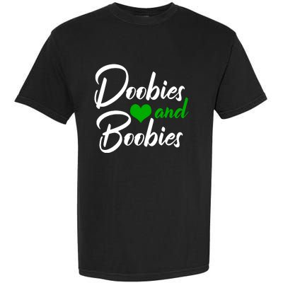 Doobies And Boobies Weed Funny 420 Stoner Pothead Gift Garment-Dyed Heavyweight T-Shirt