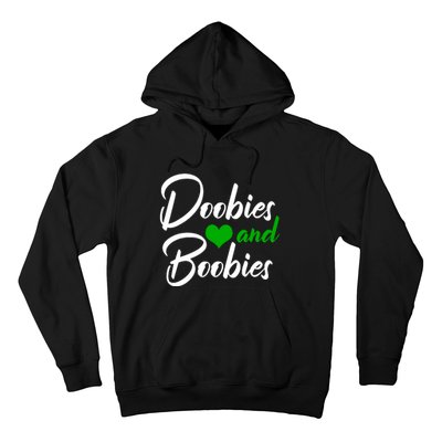 Doobies And Boobies Weed Funny 420 Stoner Pothead Gift Hoodie