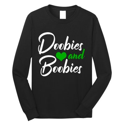 Doobies And Boobies Weed Funny 420 Stoner Pothead Gift Long Sleeve Shirt