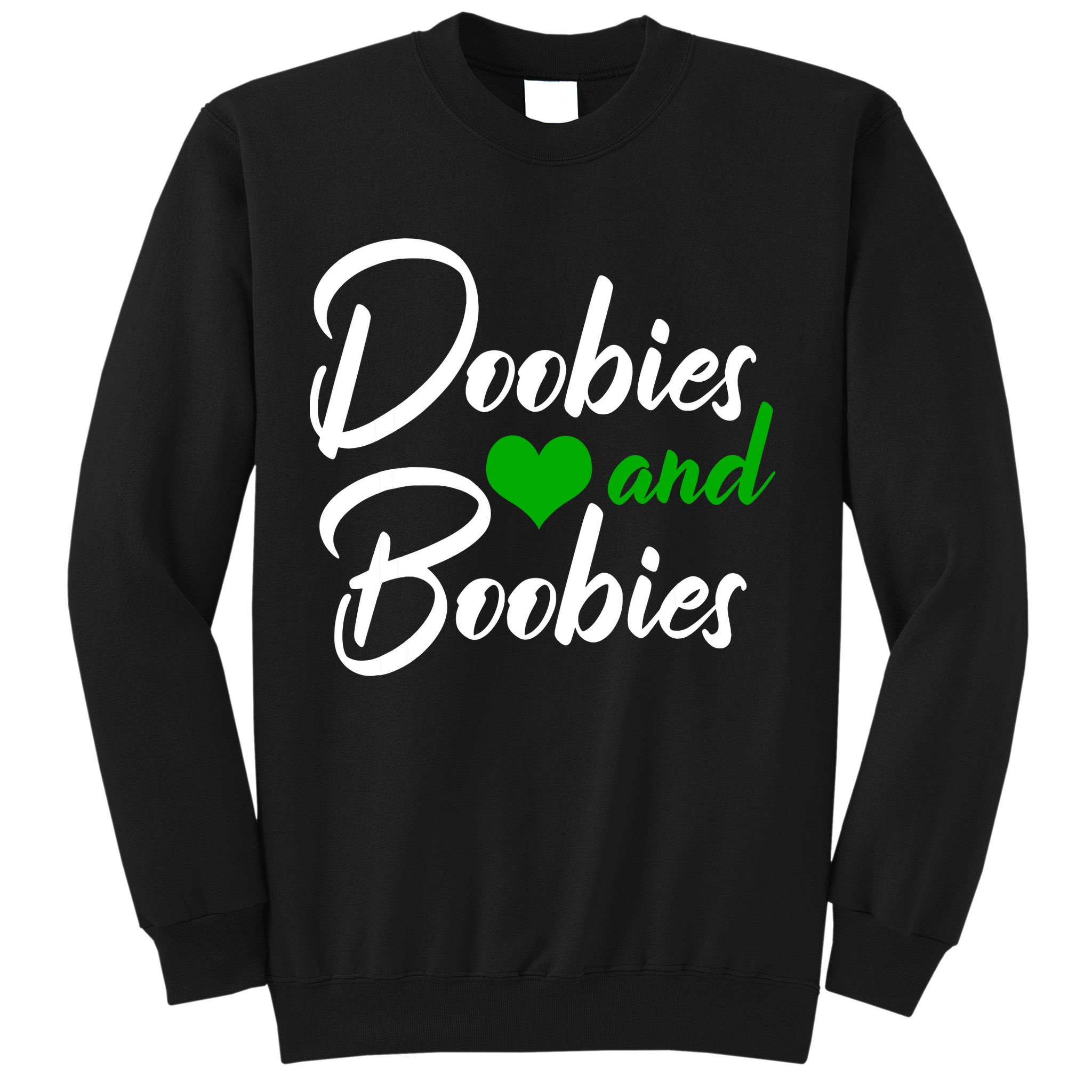 Doobies And Boobies Weed Funny 420 Stoner Pothead Gift Sweatshirt