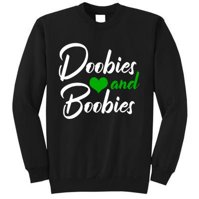 Doobies And Boobies Weed Funny 420 Stoner Pothead Gift Sweatshirt