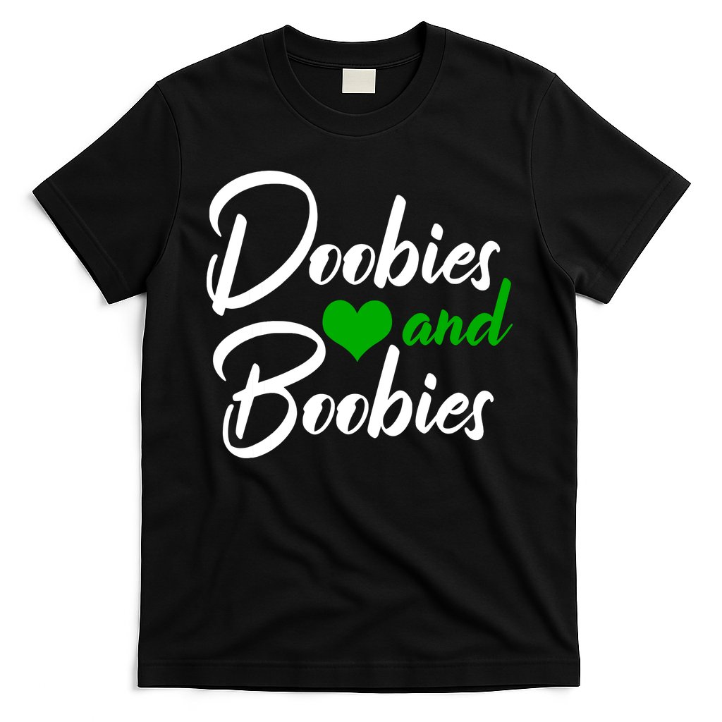 Doobies And Boobies Weed Funny 420 Stoner Pothead Gift T-Shirt