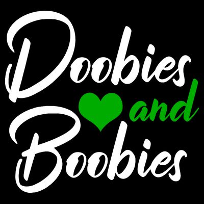 Doobies And Boobies Weed Funny 420 Stoner Pothead Gift T-Shirt