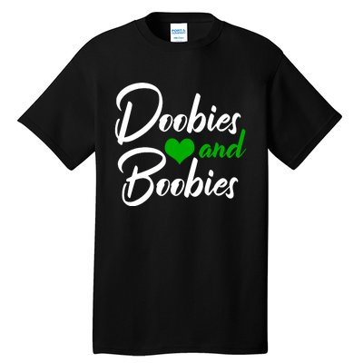 Doobies And Boobies Weed Funny 420 Stoner Pothead Gift Tall T-Shirt