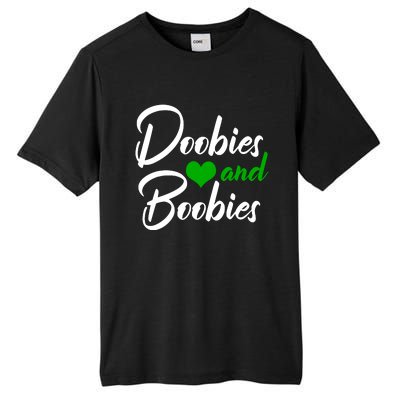 Doobies And Boobies Weed Funny 420 Stoner Pothead Gift Tall Fusion ChromaSoft Performance T-Shirt