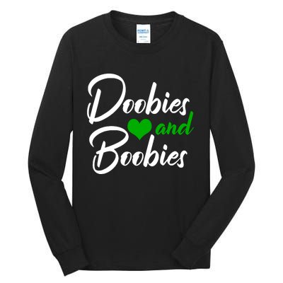 Doobies And Boobies Weed Funny 420 Stoner Pothead Gift Tall Long Sleeve T-Shirt