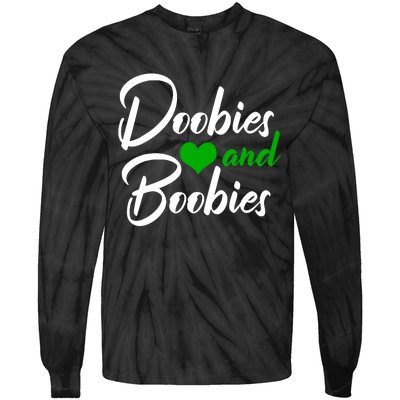 Doobies And Boobies Weed Funny 420 Stoner Pothead Gift Tie-Dye Long Sleeve Shirt