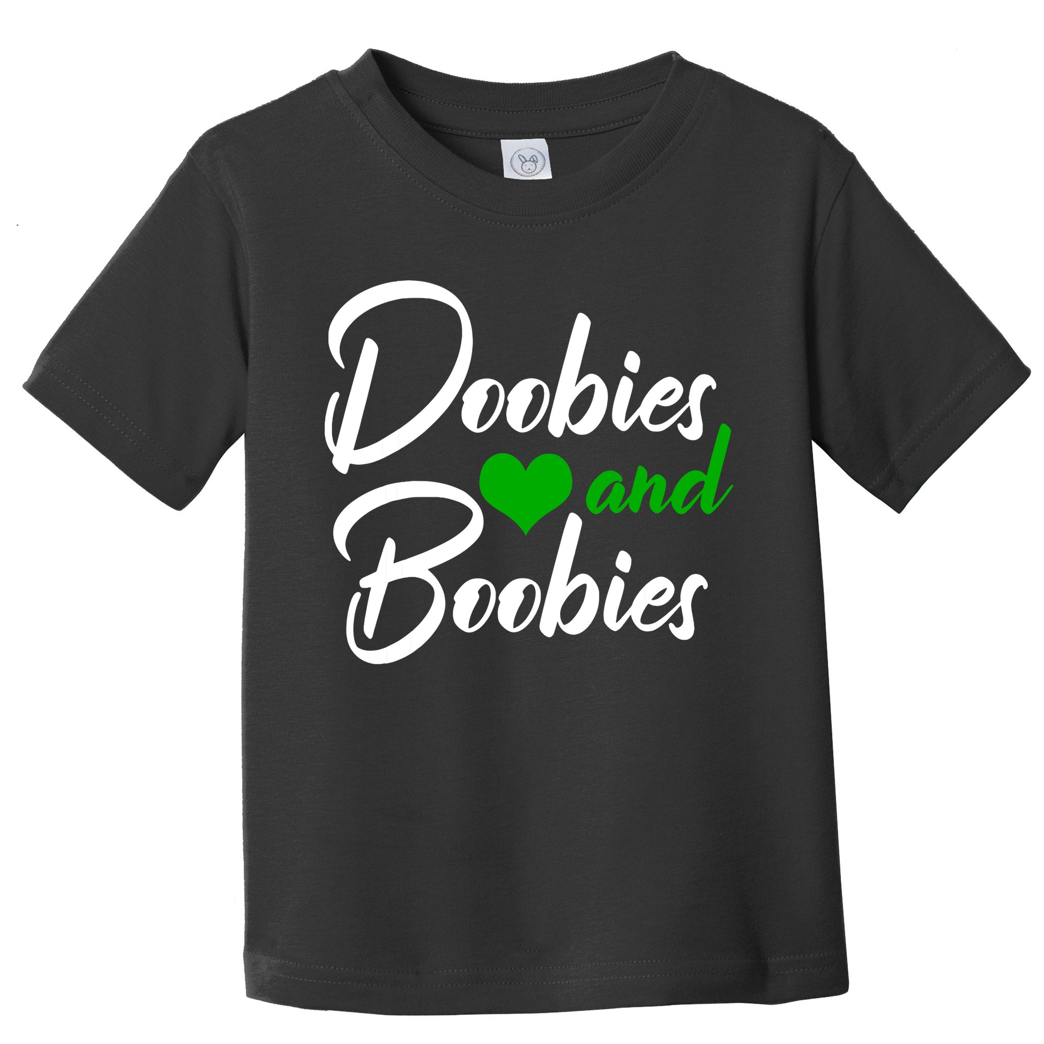 Doobies And Boobies Weed Funny 420 Stoner Pothead Gift Toddler T-Shirt
