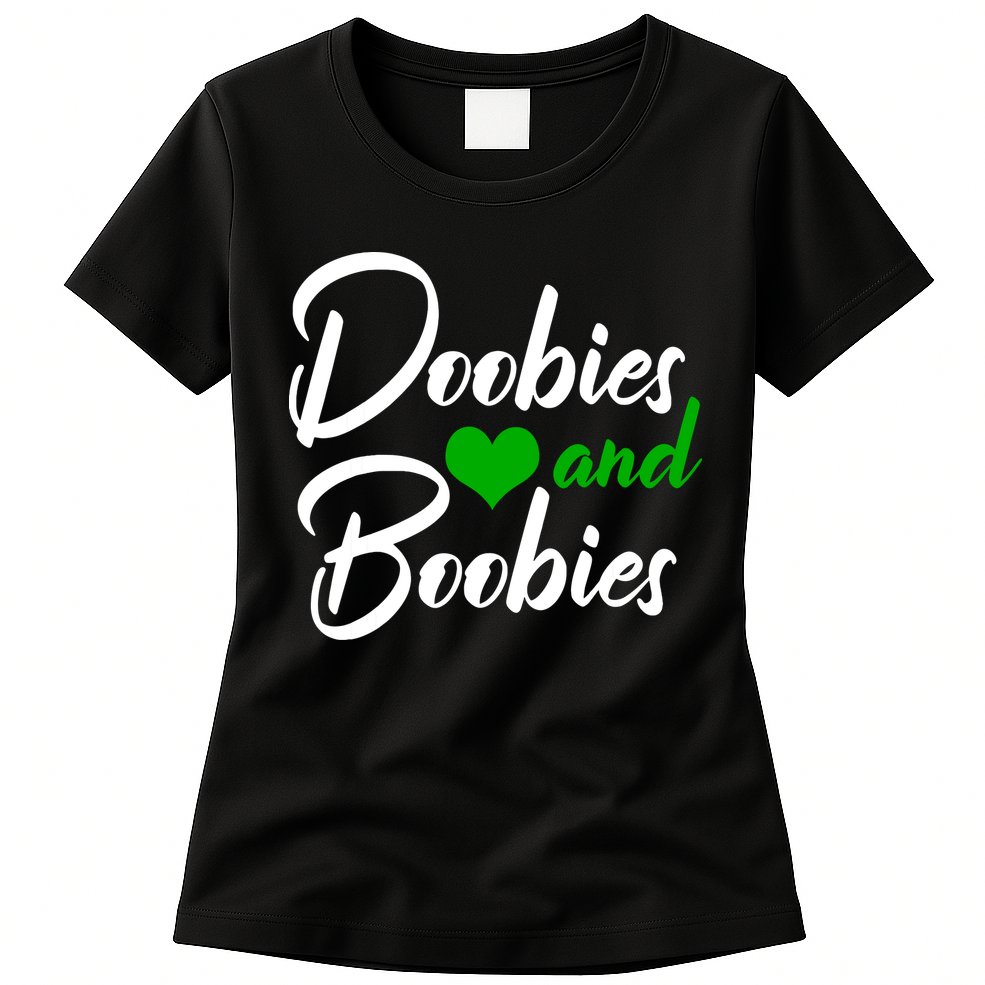 Doobies And Boobies Weed Funny 420 Stoner Pothead Gift Womens T-Shirt